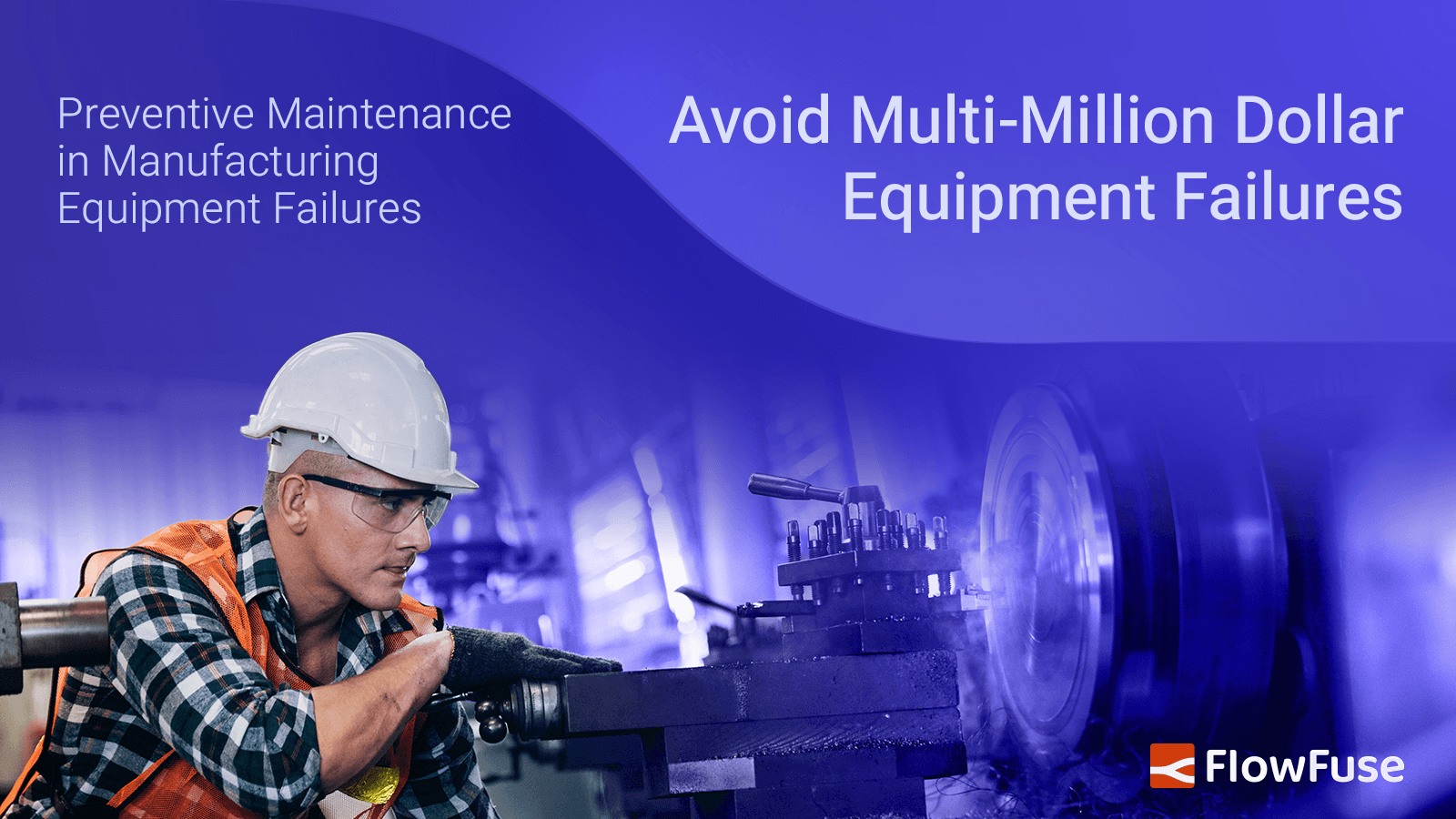 Image representing Preventive Maintenance in Manufacturing: Avoid Multi-Million Dollar Equipment Failures
